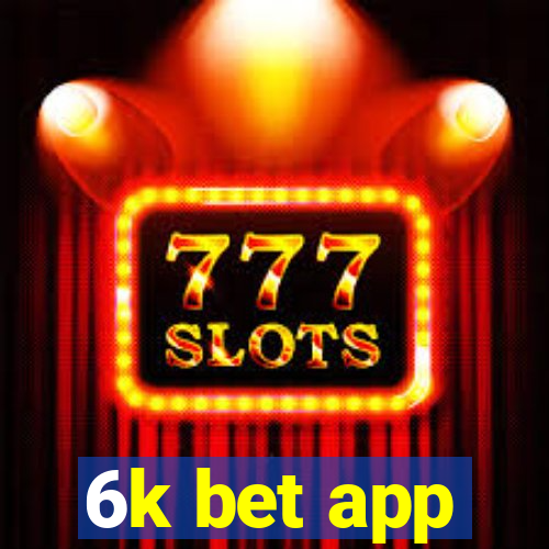 6k bet app